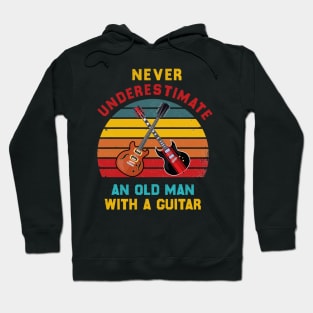 Never Underestimate An Old Man With A Guitar, vintage guitar Hoodie